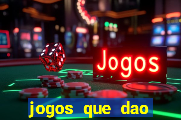 jogos que dao dinheiro sem deposito